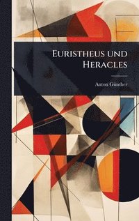 bokomslag Euristheus und Heracles