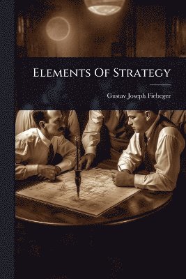 bokomslag Elements Of Strategy