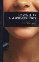bokomslag Essay Sur Les Maladies Des Dents