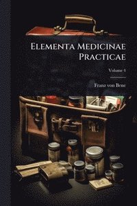 bokomslag Elementa Medicinae Practicae