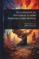 bokomslag Ecclesiasticae Historiae Eusebii Pamphili Libri Novem