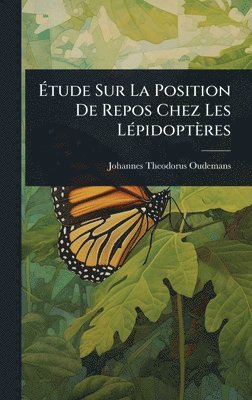 bokomslag Ã&#137;tude Sur La Position De Repos Chez Les LÃ(c)pidoptères