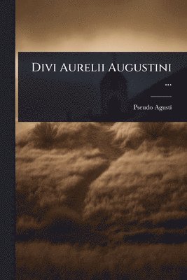 bokomslag Divi Aurelii Augustini ...