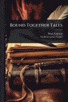 bokomslag Bound Together Tales