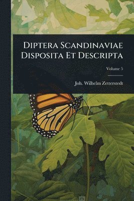 bokomslag Diptera Scandinaviae Disposita Et Descripta