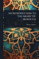 bokomslag An Introduction To The Arabic Of Morocco