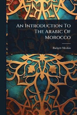 bokomslag Introduction To The Arabic Of Morocco