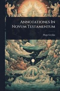 bokomslag Annotationes In Novum Testamentum