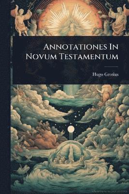 bokomslag Annotationes In Novum Testamentum