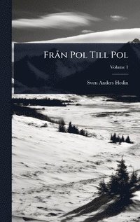 bokomslag FrÃ n Pol Till Pol