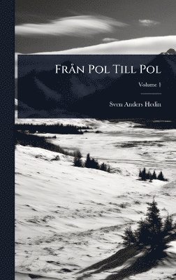 bokomslag FrÃ n Pol Till Pol