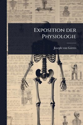 Joseph Von Görres, Joseph von GÃ¶rres - Exposition der Physiologie, Häftad