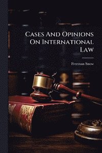 bokomslag Cases And Opinions On International Law