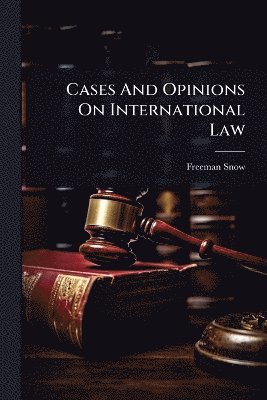 bokomslag Cases And Opinions On International Law