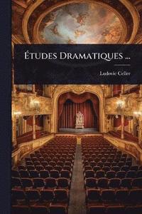 bokomslag Ã¿tudes Dramatiques ...