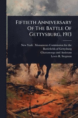 bokomslag Fiftieth Anniversary Of The Battle Of Gettysburg, 1913