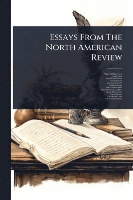 bokomslag Essays From The North American Review