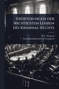 bokomslag Erörterungen der wichtigsten Lehren des Kriminal-Rechts