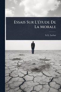 bokomslag Essais Sur L'Ã(c)tude De La Morale