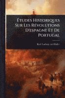 bokomslag Ã&#137;tudes Historiques Sur Les RÃ(c)volutions D'espagne Et De Portugal