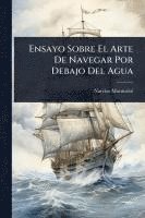 bokomslag Ensayo Sobre El Arte De Navegar Por Debajo Del Agua