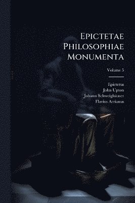 John Upton, Johann Schweighäuser - Epictetae Philosophiae Monumenta, Häftad