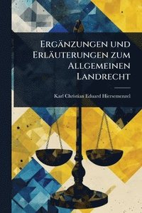 bokomslag Ergänzungen und Erläuterungen zum Allgemeinen Landrecht