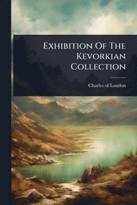 bokomslag Exhibition Of The Kevorkian Collection