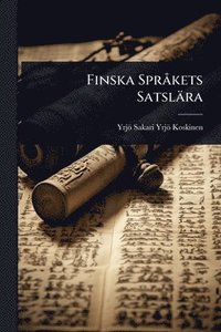 bokomslag Finska SprÃ kets Satslära
