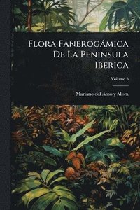 bokomslag Flora Fanerogàmica De La Peninsula Iberica