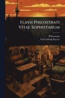 bokomslag Flavii Philostrati Vitae Sophistarum