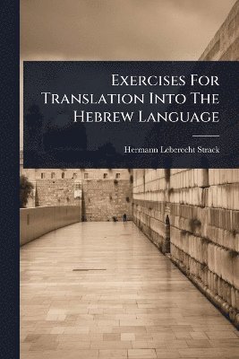 bokomslag Exercises For Translation Into The Hebrew Language