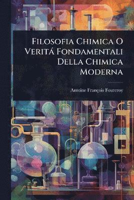bokomslag Filosofia Chimica O Verità Fondamentali Della Chimica Moderna