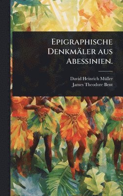bokomslag Epigraphische Denkmäler aus Abessinien.