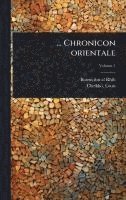 bokomslag ... Chronicon orientale