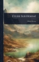 bokomslag Ã?tude Sur Hoksaï