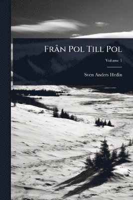 bokomslag FrÃ n Pol Till Pol