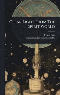 bokomslag Clear Light From The Spirit World