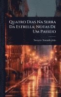 bokomslag Quatro Dias Na Serra Da Estrella; Notas De Um Passeio