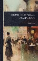 bokomslag PromÃ(c)thÃ(c)e; Poème Dramatique