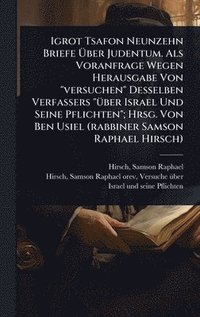 bokomslag Igrot Tsafon Neunzehn Briefe Ã¿ber Judentum. Als Voranfrage Wegen Herausgabe Von "versuchen" Desselben Verfassers "Ã1/4ber Israel Und Seine Pflichten"; Hrsg. Von Ben Usiel (rabbiner Samson Raphael ...
