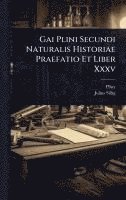 bokomslag Gai Plini Secundi Naturalis Historiae Praefatio Et Liber Xxxv