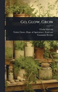 bokomslag Go, Glow, Grow