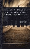 bokomslag Estetisk-filosofiska diktning i urval och översättning jämte