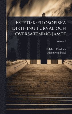 Estetisk-filosofiska diktning i urval och översättning jämte