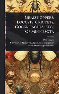 bokomslag Grasshoppers, Locusts, Crickets, Cockroaches, Etc., Of Minnesota