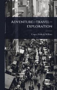 bokomslag Adventure--travel--exploration