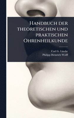 bokomslag Handbuch der theoretischen und praktischen Ohrenheilkunde