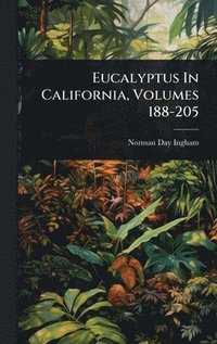bokomslag Eucalyptus In California, Volumes 188-205