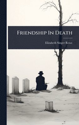 bokomslag Friendship In Death